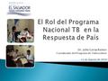 Dr. Julio Garay Ramos Coordinador del Programa de Tuberculosis 19 de Agosto de 2014.