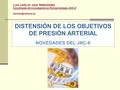 DISTENSIÓN DE LOS OBJETIVOS DE PRESIÓN ARTERIAL NOVEDADES DEL JNC-8 LUIS CARLOS SAIZ FERNÁNDEZ Coordinador de Investigación en Farmacoterapia. SNS-O