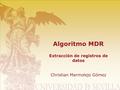 Extracción de registros de datos Christian Marmolejo Gómez Algoritmo MDR.