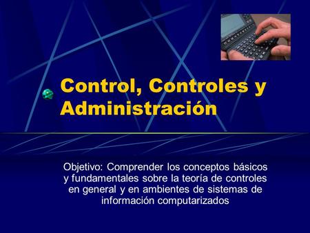 Control, Controles y Administración