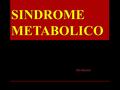 SINDROME METABOLICO Dra Barrera. OBESIDAD CENTRAL DISLIPIDEMIASHIPERTENSIONDIABETES SINDROME METABOLICO.