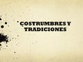COSTRUMBRES Y TRADICIONES. SUMO El sumo o lucha sumo es un deporte típico japonés. Consiste en la lucha libre entre dos sumotoris en una zona circular.