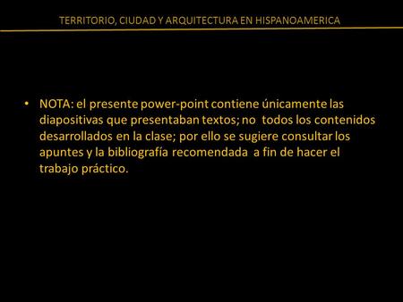 NOTA: el presente power-point contiene únicamente las diapositivas que presentaban textos; no todos los contenidos desarrollados en la clase; por ello.