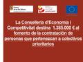 CONVOCATORIA Resolución del Conseller d’Economia i Competitivitad de 8 de mayo de 2015 por la cual se aprueba la convocatoria para conceder ayudas públicas.