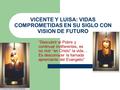 VICENTE Y LUISA: VIDAS COMPROMETIDAS EN SU SIGLO CON VISION DE FUTURO “Descubrir al Pobre y continuar indiferentes, es no vivir “en Cristo” la vida… Es.