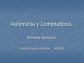 Autómatas y Compiladores. Primera Semana. Ricardo Vargas Del Valle A35469.