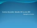 Ejemplo en Access Como Acceder desde C# a una BD.