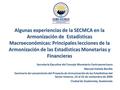 Algunas experiencias de la SECMCA en la Armonización de Estadísticas Macroeconómicas: Principales lecciones de la Armonización de las Estadísticas Monetarias.