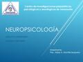 NEUROPSICOLOGÍA Lóbulos cerebrales – Mapas mentales Centro de investigaciones psiquiátricas, psicológicas y sexológicas de venezuela Maestrante: Psic.