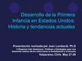 Presentación realizada por Joan Lombardi, Ph.D II Simposio Inter Americano: Políticas y Estrategias para una transición exitosa de los niños hacia la Socialización.