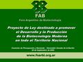 FAB Foro Argentino de Biotecnología www.foarbi.org.ar Comisión de Presupuesto y Hacienda - Honorable Senado de la Nación 20 de Septiembre de 2005 Proyecto.