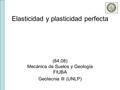 Elasticidad y plasticidad perfecta