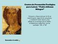 Centro de Formación Teológica para Laicos “Padre Alfonso Milagro” “Conocer a Jesucristo por la fe es nuestro gozo; seguirlo es una gracia, y transmitir.