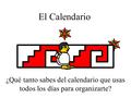 El Calendario ¿Qué tanto sabes del calendario que usas todos los días para organizarte?