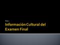 Exp.2.  Marzo  Es la celebración hispana más famosa del país.  Tiene fuegos artificiales, comida, y mucho entretenimiento.