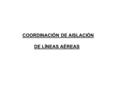 COORDINACIÓN DE AISLACIÓN DE LÍNEAS AÉREAS. INTRODUCCIÓN.