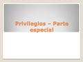 Privilegios – Parte especial. La enumeración del art. 2582 Art. 2582. — Enumeración. Tienen privilegio especial sobre los bienes que en cada caso se indica: