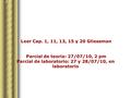 Leer Cap. 1, 11, 13, 15 y 20 Gliessman Parcial de teoria: 27/07/10, 2 pm Parcial de laboratorio: 27 y 28/07/10, en laboratorio.