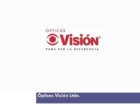  Ópticas Visión le ofrece las más modernas soluciones ópticas directamente en su empresa.  Un equipo profesional le brindará la mejor atención a sus.