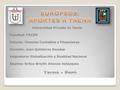 Universidad Privada de Tacna Facultad: FACEM Escuela: Ciencias Contables y Financieras Docente: Juan Quinteros Escobar Asignatura: Globalización y Realidad.