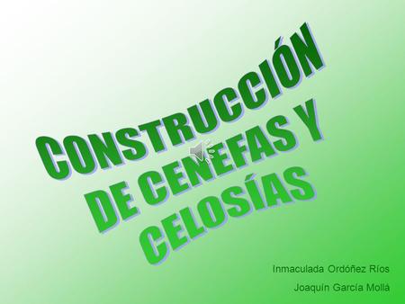 Inmaculada Ordóñez Ríos Joaquín García Mollá. LA BALDOSA CATALANA Las celosías se forman uniendo módulos entre sí. Estos módulos presentan distintas isometrías.