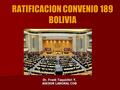 RATIFICACION CONVENIO 189 BOLIVIA Dr. Frank Taquichiri Y. ASESOR LABORAL COB.