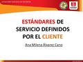 ESTÁNDARES DE SERVICIO DEFINIDOS POR EL CLIENTE