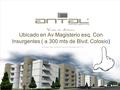 Ubicado en Av Magisterio esq. Con Insurgentes ( a 300 mts de Blvd. Colosio)