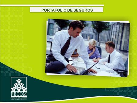 PORTAFOLIO DE SEGUROS. INDUCCIÓN FECOM Pólizas de Seguros APORTACIONES Y DEPÓSITOS LO ASUME FECOM LO ASUME EL ASOCIADO ASOCIADO CUOTA QUINCENAL M. NATURAL.