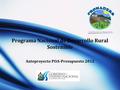 Programa Nacional de Desarrollo Rural Sostenible Anteproyecto POA-Presupuesto 2012.