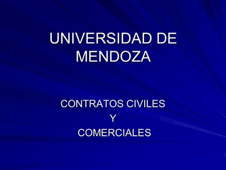 UNIVERSIDAD DE MENDOZA CONTRATOS CIVILES Y COMERCIALES COMERCIALES.