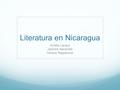 Literatura en Nicaragua Amalia Lacayo Jazmina Navarrete Horacio Rappaccioli.