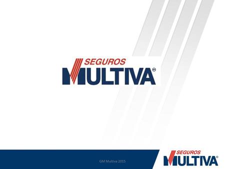 GM Multiva 2015. Una Historia de Éxito Seguros Multiva, es una compañía multiramo con casi 75 años en el Mercado Asegurador Mexicano. Nace como La Peninsular.