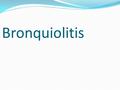 Bronquiolitis.
