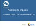 Empresas Grupo 1 a 31 de diciembre de 2014 Análisis de Impacto.