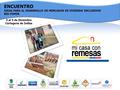 PROYECTO ATN/ME-10105-C0. El rol de las remesas en el desarrollo del mercado de vivienda para personas de bajos ingresos. 3 al 5 de Diciembre Cartagena.