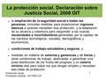 Protección social. Formación sindical. ACTRAV-CIF 1 la ampliación de la seguridad social a todas las personas, incluidas medidas para proporcionar ingresos.