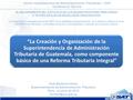 “La Creación y Organización de la Superintendencia de Administración Tributaria de Guatemala, como componente básico de una Reforma Tributaria Integral”
