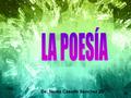 De: Nerea Casado Sánchez 2D. POESÍA Expresan sentimientos. Tienen un ritmo peculiar, que el poeta consigue con: el verso, acentos, rima y la medida. Emplean.
