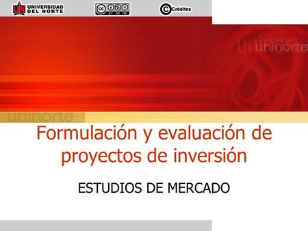 Formulación y evaluación de proyectos de inversión ESTUDIOS DE MERCADO.