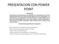PRESENTACION CON POWER POINT Introducción PowerPoint es la herramienta que nos PowerPoint es la herramienta que nos ofrece Microsoft Office para crear.