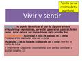 Objetivo: Yo puedo Identificar el uso de algunos verbos irregulares y expresiones, ser-estar, parecerse, parecer, tener celos, estar celosa, ser vivo a.