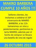 Señores clientes, les invitamos a celebrar el 10º aniversario de MAKRO BARBERA, a las 11h tomaremos un vino y posteriormente, partiremos la tarta MAKRO,
