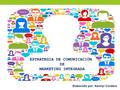 CAPÍTULO 12 ESTRATEGIA DE COMUNICACIÓN DE MARKETING INTEGRADA Elaborado por: Kennyi Cordero.