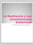 La Resiliencia y Las Constelaciones Sistémicas por Odona Gregorio Martínez.