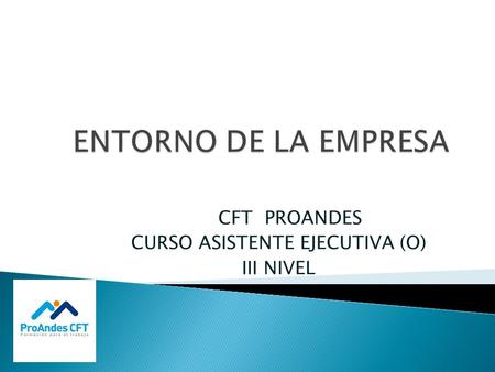CFT PROANDES CURSO ASISTENTE EJECUTIVA (O) III NIVEL.