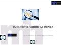 IMPUESTO SOBRE LA RENTA Ley N° 7092 de 21 de abril de 1988 y sus reformas.