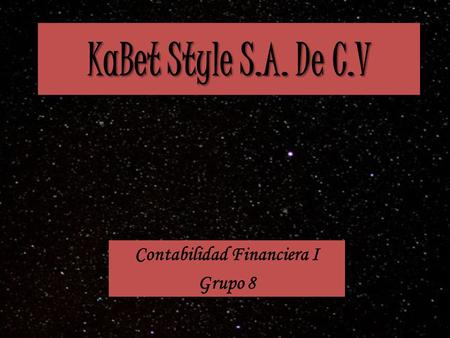KaBet Style S.A. De C.V Contabilidad Financiera I Grupo 8.