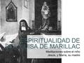 ESPIRITUALIDAD DE STA. LUISA DE MARILLAC Meditaciones sobre el niño Jesús, y María, su madre.
