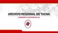 NORBERTO LANCHIPA PALZA. CARACTERIZACIÓN DEL DEPARTAMENTO DE TACNA Tacna es una ciudad del sur del Perú. Es la décima ciudad más poblada del Perú y albergaba.